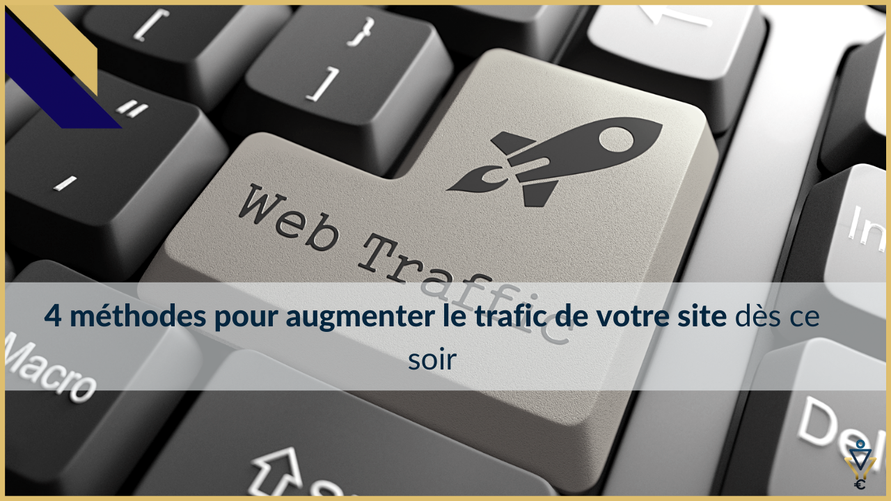 4 méthodes pour augmenter le trafic de votre site dès ce soir - ERO Corp