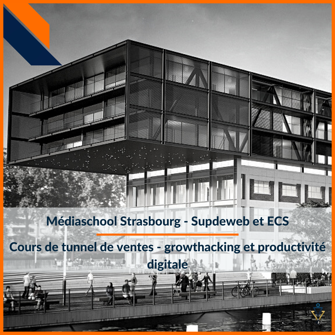 Médiaschool Strasbourg - Cours de tunnel de ventes - growthacking et productivité digitale